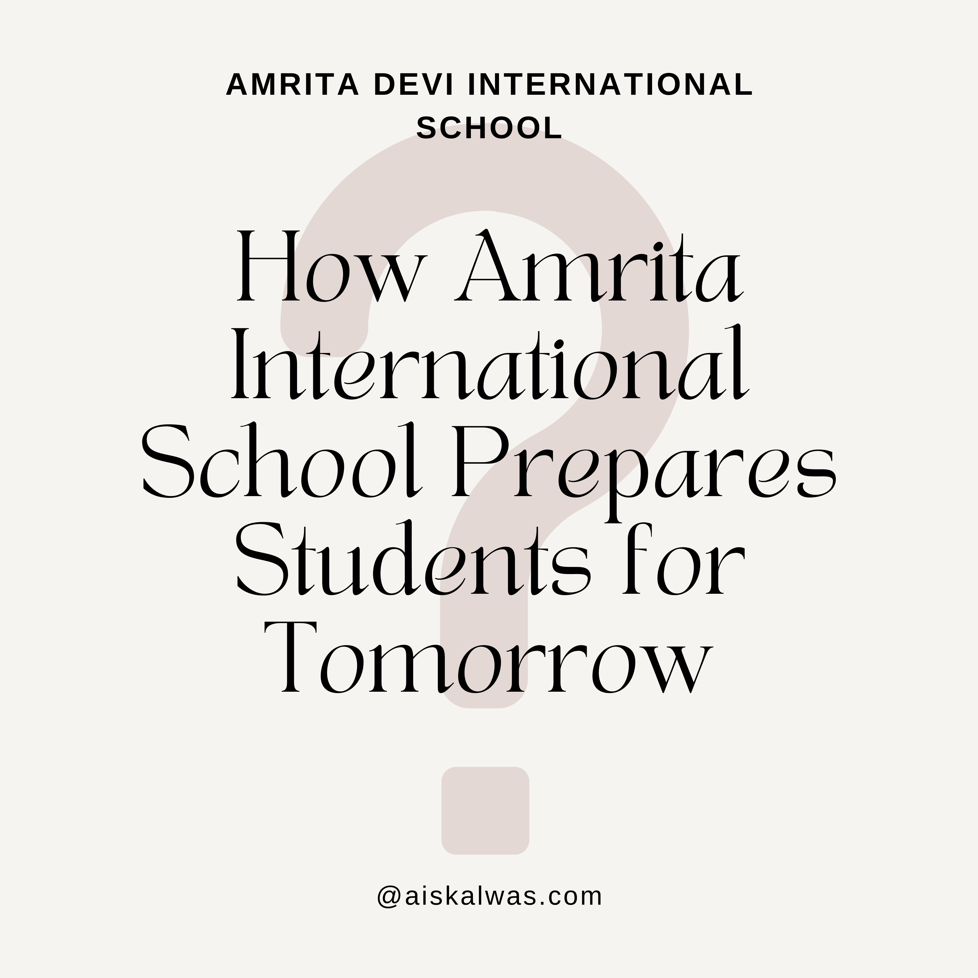 The Future of Education: How Amrita International School Prepares Students for Tomorrow